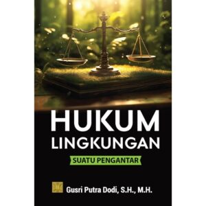 HUKUM LINGKUNGAN: Suatu Pengantar
