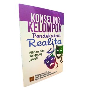 KONSELING KELOMPOK PENDEKATAN REALITA : Pilihan dan Tanggung Jawab