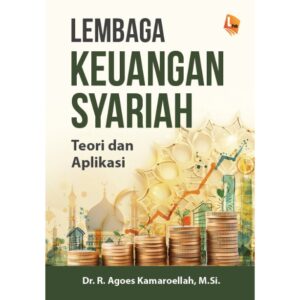 LEMBAGA KEUANGAN SYARIAH Teori dan Aplikasi