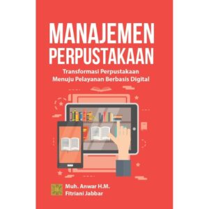 Manajemen Perpustakaan: Transformasi Perpustakaan Menuju Pelayanan