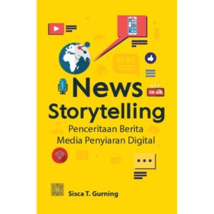 NEWS STORYTELLING: Penceritaan Berita Media Penyiaran Digital
