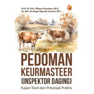PEDOMAN KEURMASTEER (INSPEKTOR DAGING): Kajian Teori dan Petunjuk Praktis