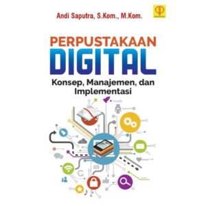 PERPUSTAKAAN DIGITAL Konsep, Manajemen, dan Implementasi