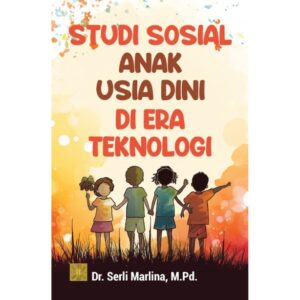 Studi Sosial Anak Usia Dini di Era Teknologi