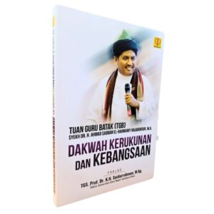 Tuan Guru Batak (TGB.) Syekh Dr. H. Ahmad Sabban El-Rahmanly Rajagukguk, M.A.  DAKWAH KERUKUNAN DAN KEBANGSAAN