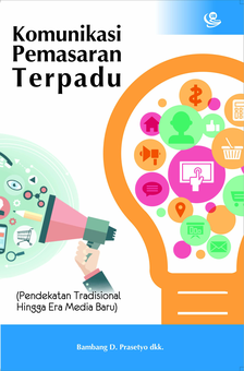 Komunikasi Pemasaran Terpadu: Pendekatan Tradisional Hingga Era Media Baru