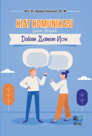 Kiat Komunikasi Antar Pribadi Dalam Zaman Now