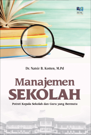Manajemen Sekolah (Potret Kepala Sekolah dan Guru Yang Bermutu)
