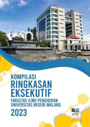 Kompilasi Ringkasan Eksekutif Fakultas Ilmu Pendidikan Universitas Negeri Malang 2023