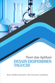 Teori dan Aplikasi Desain Eksperimen Taguchi dalam Melakukan Penelitian