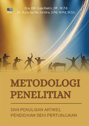 METODOLOGI PENELITIAN & PENULISAN ARTIKEL PENDIDIKAN SENI PERTUNJUKAN