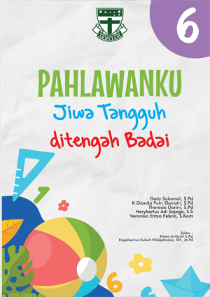 Pahlawanku : Jiwa Tangguh di Tengah Badai Kelas 6