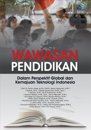 Wawasan Pendidikan : Dalam Perspektif Global dan Kemajuan Teknologi Indonesia
