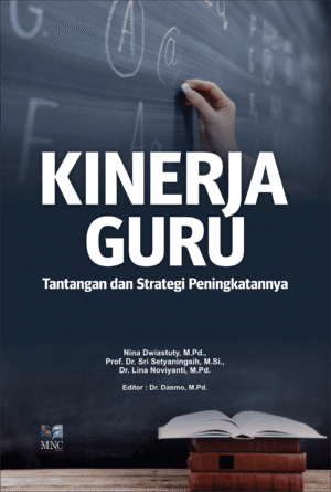 Kinerja Guru Tantangan dan Strategi Peningkatanya