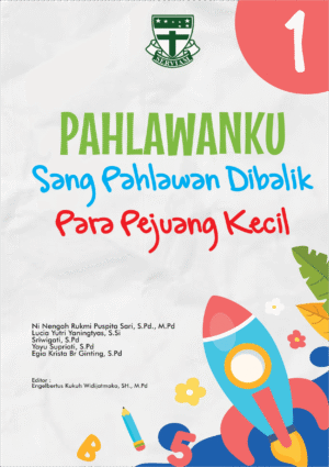 Pahlawanku : Sang Pahlawan Dibalik Para Pejuang Kecil Kelas 1