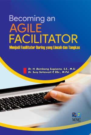 Becoming an Agile Facilitator (Menjadi Fasilitator Daring Yang Lincah dan Tangkas)