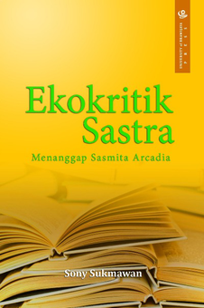 Ekokritik Sastra: Menanggap Sasmita Arcadia