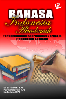 Bahasa Indonesia Akademik: Pengembangan Kepribadian Berbasis Pendidikan Karakter