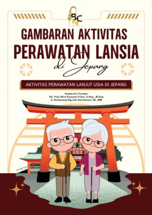 Gambaran Aktivitas Perawatan Lansia di Jepang : Aktivitas Perawatan Lanjut Usia di Jepang