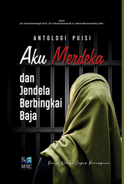 Aku Merdeka dan Jendela Berbingkai Baja : Antologi Puisi