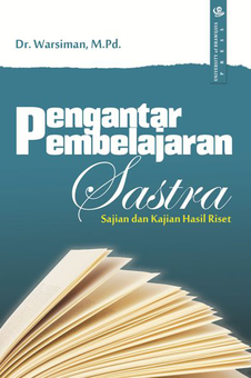 Pengantar Pembelajaran Sastra: Sajian dan Kajian Hasil Riset