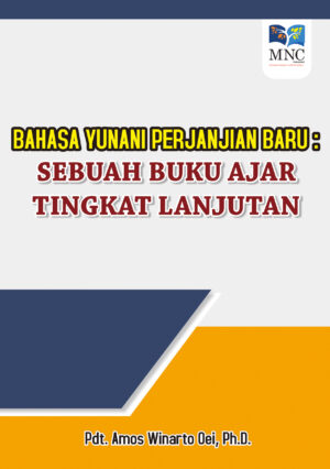 Buku Ajar Bahasa Yunani Perjanjian Baru: Sebuah Pembelajaran Bahasa Yunani Tingkat Lanjut