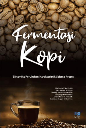 Fermentasi Kopi: Dinamika Perubahan Karakteristik Selama Proses