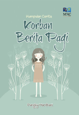Kumpulan Cerita : Korban Berita Pagi
