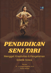 PENDIDIKAN SENI TARI: MENGGALI KREATIVITAS & PENGALAMAN ESTETIK SISWA