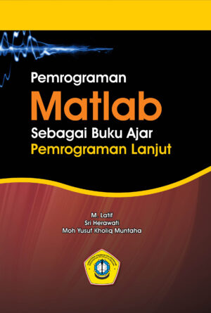 Pemrograman Matlab Sebagai Buku Ajar Pemrograman Lanjut