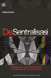 Desentralisasi (Paradigma baru dalam Pemerintah Lokal dan Hubungan Antar Pemerintah Daerah)