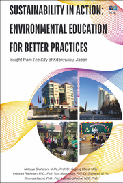 SUSTAINABILITY IN ACTION: ENVIRONMENTAL EDUCATION FOR BETTER PRACTICES” (Insight from The City of Kitakyushu, Japan)