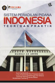 Sistem Peradilan Pidana Indonesia: Teori dan Praktik