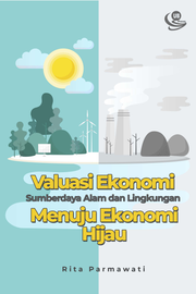 Valuasi Ekonomi Sumberdaya Alam & Lingkungan Menuju Ekonomi Hijau