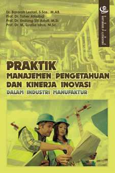 Praktik Manajemen Pengetahuan dan Kinerja Inovasi dalam Industri Manufaktur