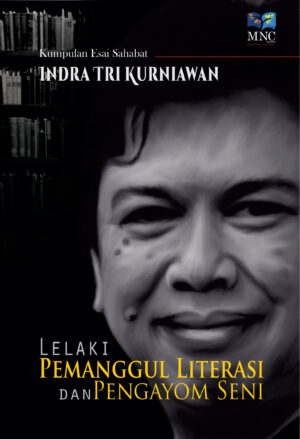 Lelaki Pemanggul Literasi Dan Pengayom Seni