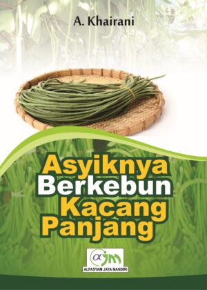 Asyiknya Berkebun Kacang Panjang