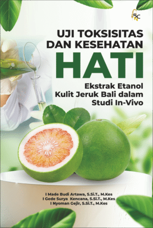 UJI TOKSISITAS DAN KESEHATAN HATI  Ekstrak Etanol Kulit Jeruk Bali dalam Studi In-Vivo