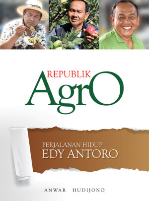 Republik Agro Perjalanan Hidup Edy Antoro