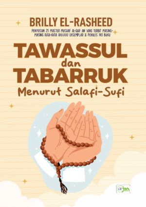 Tawassul dan Tabarruk Menurut Salafi-Sufi
