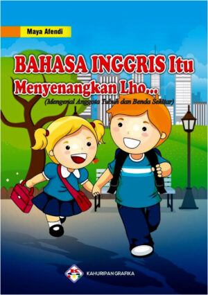Bahasa Inggris itu Menyenangkan Lho !