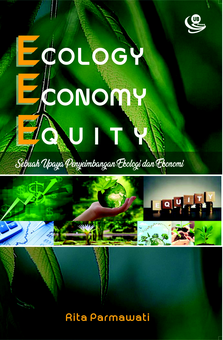 Ecology, Economy, Equity: Sebuah Upaya Penyeimbangan Ekologi dan Ekonomi