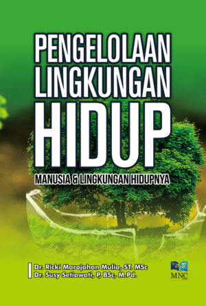 Pengelolaan Lingkungan Hidup : Manusia dan Lingkungan Hidup