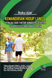 KEMANDIRIAN HIDUP LANSIA DITINJAU DARI FAKTOR KONDISI KESEHATAN & KAPASITAS FUNGSIONAL LANSIA