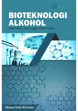 Bioteknologi Alkohol : Aspek Histori, Riset hingga aplikasi industri