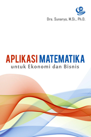 Aplikasi Matematika untuk Ekonomi dan Bisnis