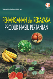Penanganan dan rekayasa produk hasil pertanian