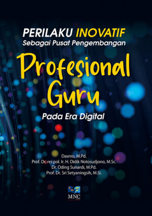 Perilaku Inovatif Sebagai Pusat Pengembangan Profesional Guru Pada Era Digital