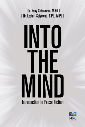 Into The Mind : Introduction to Prose Fiction