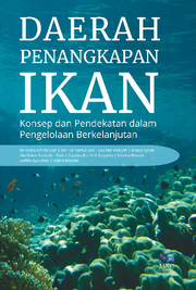 Daerah Penangkapan Ikan Konsep dan Pendekatan dalam Pengelolaan Berkelanjutan